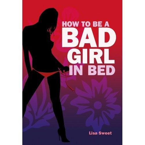 How To Be A Bad Girl In Bed (net)